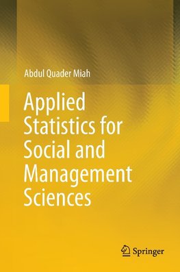 Applied Statistics for Social and Management Sciences