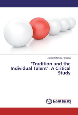 "Tradition and the Individual Talent": A Critical Study