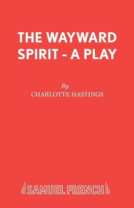 The Wayward Spirit - A Play