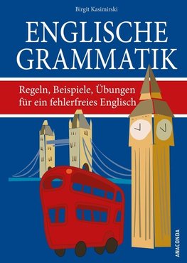 Englische Grammatik. Regeln, Beispiele, Übungen für ein fehlerfreies Englisch