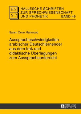 Ausspracheschwierigkeiten arabischer Deutschlernender aus dem Irak und didaktische Überlegungen zum Ausspracheunterricht