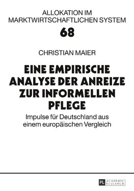 Eine empirische Analyse der Anreize zur informellen Pflege