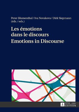 Les émotions dans le discours. Emotions in Discourse