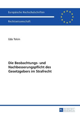 Die Beobachtungs- und Nachbesserungspflicht des Gesetzgebers im Strafrecht