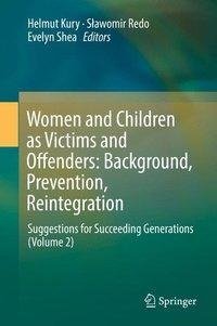 Women and Children as Victims and Offenders: Background, Prevention, Reintegration