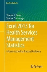 Quirk, T: Excel 2013 for Health Services Manag. Statistics