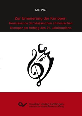 Zur Erneuerung der Kunoper. Renaissance der klassischen chinesischen Kunoper am Anfang des 21. Jahrhunderts