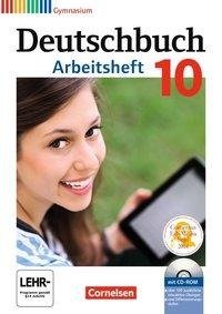 Deutschbuch Gymnasium 10. Schuljahr - Allgemeine Ausgabe - Arbeitsheft mit Lösungen und Übungs-CD-ROM