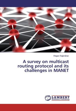 A survey on multicast routing protocol and its challenges in MANET