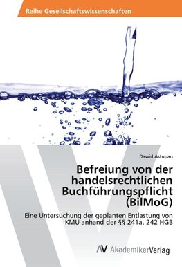 Befreiung von der handelsrechtlichen Buchführungspflicht (BilMoG)