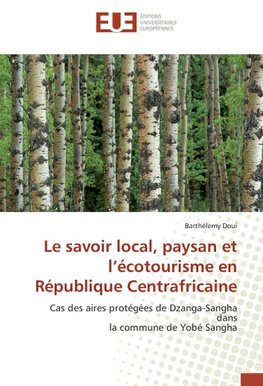 Le savoir local, paysan et l'écotourisme en République Centrafricaine