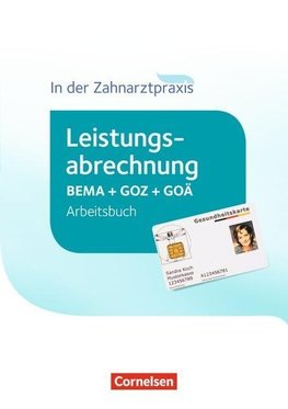 Zahnmedizinische Fachangestellte - Leistungsabrechnung in der Zahnarztpraxis. Arbeitsbuch