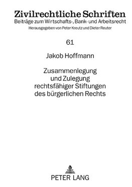 Zusammenlegung und Zulegung rechtsfähiger Stiftungen des bürgerlichen Rechts