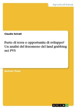 Furto di terra o opportunita di sviluppo? Un analisi del fenomeno del land grabbing nei PVS