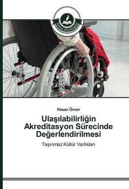 Ulasilabilirligin Akreditasyon Sürecinde Degerlendirilmesi