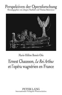 Ernest Chausson, Le Roi Arthus et l'opéra wagnérien en France