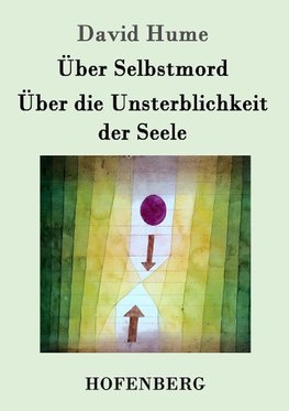 Über Selbstmord / Über die Unsterblichkeit der Seele