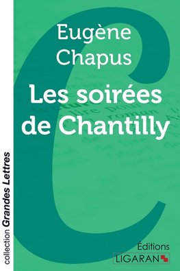 Les soirées de Chantilly (grands caractères)