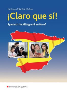 ¡Claro que si! Schülerband. Spanisch im Alltag und im Beruf