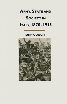 Army, State and Society in Italy, 1870-1915