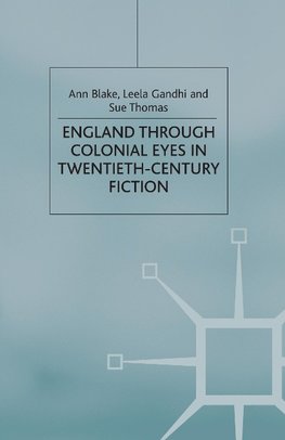 England Through Colonial Eyes in Twentieth-Century Fiction