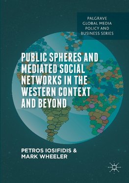 Public Spheres and Mediated Social Networks in the Western Context and Beyond