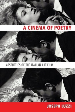 Luzzi, J: Cinema of Poetry - Aesthetics of the Italian Art F