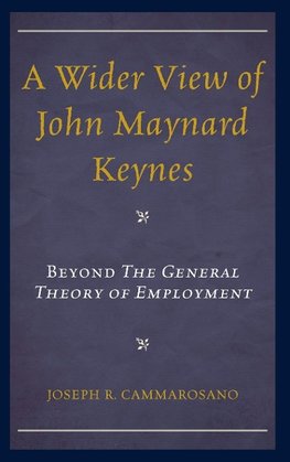 A Wider View of John Maynard Keynes