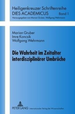 Die Wahrheit im Zeitalter interdisziplinärer Umbrüche