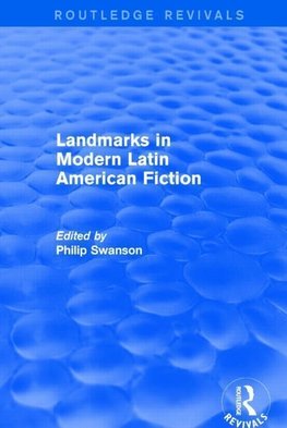 Swanson, P: Landmarks in Modern Latin American Fiction (Rout