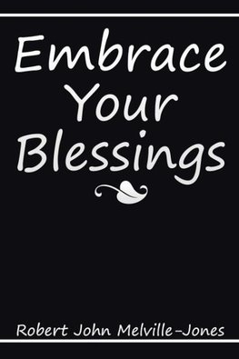 Embrace Your Blessings