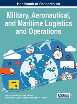 Handbook of Research on Military, Aeronautical, and Maritime Logistics and Operations