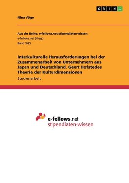 Interkulturelle Herausforderungen bei der Zusammenarbeit von Unternehmern aus Japan und Deutschland. Geert Hofstedes Theorie der Kulturdimensionen