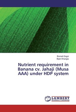 Nutrient requirement in Banana cv. Jahaji (Musa AAA) under HDP system