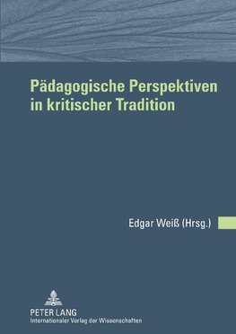 Pädagogische Perspektiven in kritischer Tradition