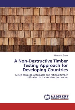 A Non-Destructive Timber Testing Approach for Developing Countries