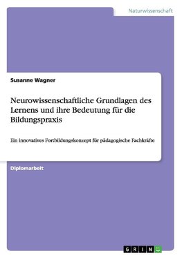 Neurowissenschaftliche Grundlagen des Lernens und ihre Bedeutung für die Bildungspraxis