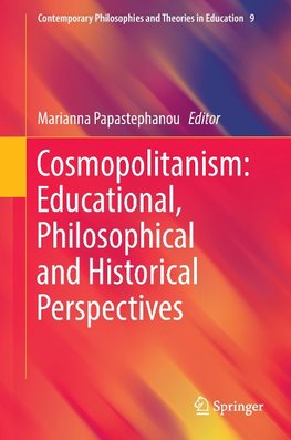 Cosmopolitanism: Educational, Philosophical and Historical Perspectives