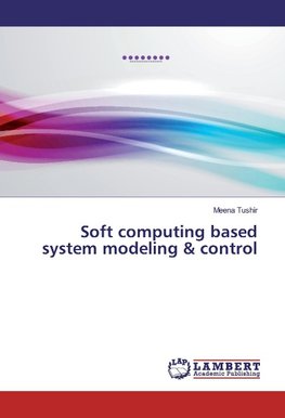 Soft computing based system modeling & control