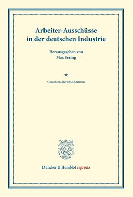 Arbeiter-Ausschüsse in der deutschen Industrie.