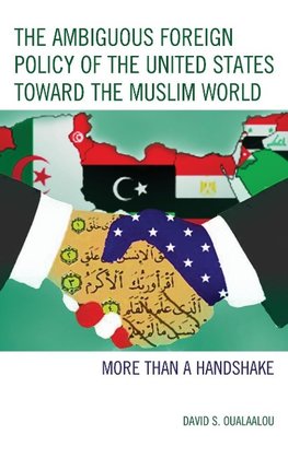 Ambiguous Foreign Policy of the United States Toward the Muslim World