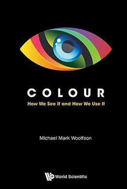 Mark, W:  Colour: How We See It And How We Use It