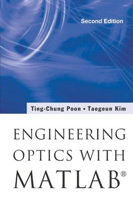 Taegeun, K:  Engineering Optics With Matlab¿ (Second Edition