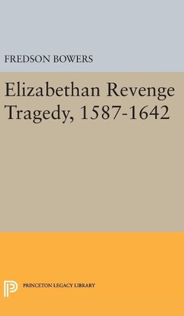 Elizabethan Revenge Tragedy, 1587-1642