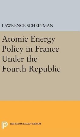 Atomic Energy Policy in France Under the Fourth Republic