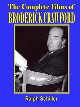 The Complete Films of Broderick Crawford