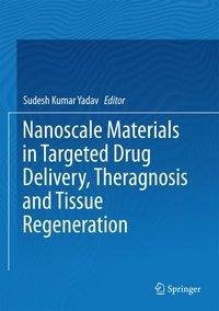 Nanoscale Materials in Targeted Drug Delivery, Theragnosis and Tissue Regeneration