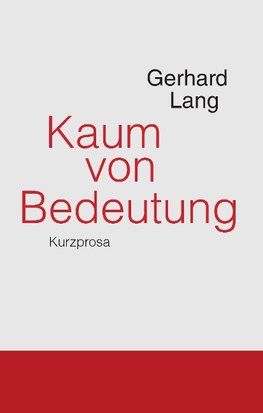 Kaum von Bedeutung