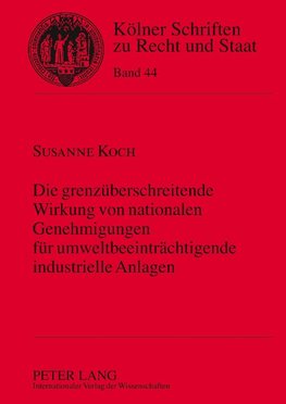 Die grenzüberschreitende Wirkung von nationalen Genehmigungen für umweltbeeinträchtigende industrielle Anlagen