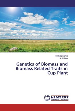 Genetics of Biomass and Biomass Related Traits in Cup Plant